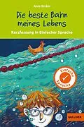 E-Book (epub) Kurzfassung in Einfacher Sprache. Die beste Bahn meines Lebens von Anne Becker