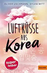 Fester Einband Luftküsse aus Korea von Oliver Uschmann, Sylvia Witt
