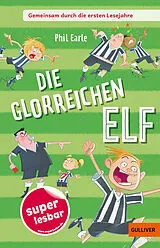 Fester Einband Gemeinsam durch die ersten Lesejahre. Die glorreichen Elf von Phil Earle