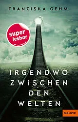 Fester Einband Irgendwo zwischen den Welten von Franziska Gehm