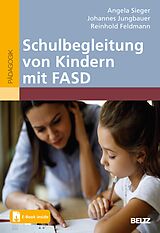 E-Book (pdf) Schulbegleitung von Kindern mit FASD von Angela Sieger, Johannes Jungbauer, Reinhold Feldmann