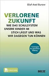 Fester Einband Verlorene Zukunft: Wie das Schulsystem unsere Kinder im Stich lässt und was wir dagegen tun können von Olaf-Axel Burow