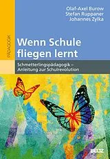 Fester Einband Wenn Schule fliegen lernt von Olaf-Axel Burow, Stefan Ruppaner, Johannes Zylka