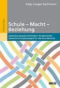 E-Book (pdf) Schule - Macht - Beziehung von Katja Langer-Bachmann