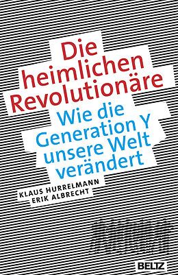 Fester Einband Die heimlichen Revolutionäre von Klaus Hurrelmann, Erik Albrecht