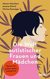 E-Book (epub) Die Welt autistischer Frauen und Mädchen von Manon Mannherz, Ismene Ditrich, Christa Koentges