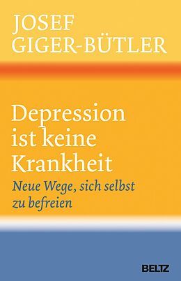 E-Book (epub) Depression ist keine Krankheit von Josef Giger-Bütler
