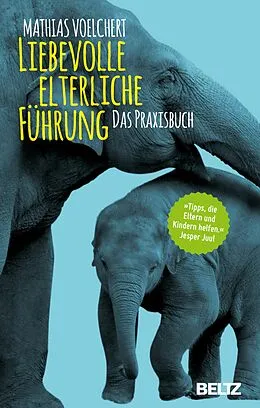 E-Book (epub) Liebevolle elterliche Führung von Mathias Voelchert