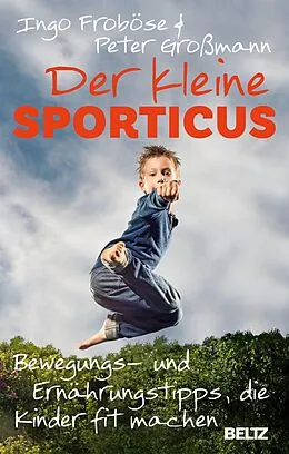 E-Book (epub) Der kleine Sporticus von Ingo Froböse, Peter Großmann
