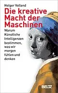 E-Book (epub) Die kreative Macht der Maschinen von Holger Volland