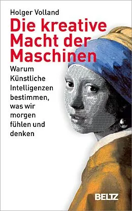 E-Book (epub) Die kreative Macht der Maschinen von Holger Volland