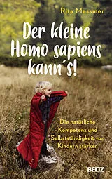 Fester Einband Der kleine Homo sapiens kann's! von Rita Messmer