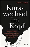 E-Book (epub) Kurswechsel im Kopf von Steven C. Hayes
