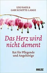 E-Book (epub) Das Herz wird nicht dement von Udo Baer, Gabi Schotte-Lange