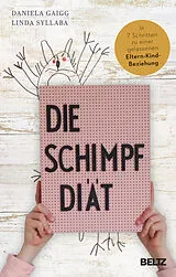 Kartonierter Einband (Kt) Die Schimpf-Diät von Daniela Gaigg, Linda Syllaba