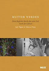 Fester Einband Mutter werden von Jule Tilgner, Marcia Friese