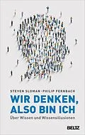 E-Book (pdf) Wir denken, also bin ich von Steven Sloman, Philip Fernbach