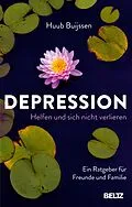 E-Book (epub) Depression. Helfen und sich nicht verlieren von Huub Buijssen
