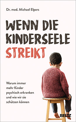 Fester Einband Wenn die Kinderseele streikt von Michael Elpers