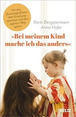 E-Book (epub) »Bei meinem Kind mache ich das anders« von Karin Bergstermann, Anna Hofer