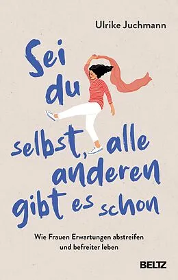 E-Book (epub) Sei du selbst, alle anderen gibt es schon von Ulrike Juchmann