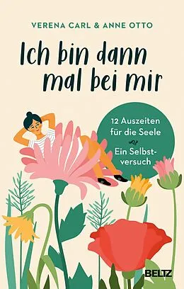 E-Book (epub) Ich bin dann mal bei mir von Verena Carl, Anne Otto