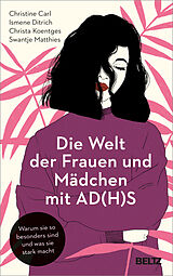 Kartonierter Einband Die Welt der Frauen und Mädchen mit AD(H)S von Christine Carl, Ismene Ditrich, Christa Koentges