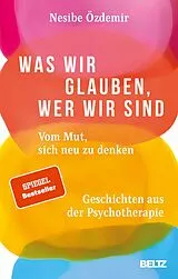 Kartonierter Einband Was wir glauben, wer wir sind von Nesibe Özdemir