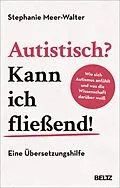 E-Book (epub) Autistisch? Kann ich fließend! von Stephanie Meer-Walter
