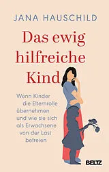 Kartonierter Einband Das ewig hilfreiche Kind von Jana Hauschild