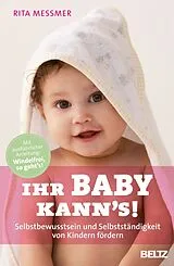 Kartonierter Einband Ihr Baby kann's! von Rita Messmer
