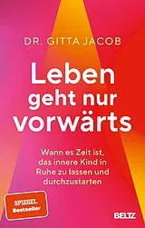 E-Book (epub) Leben geht nur vorwärts von Gitta Jacob