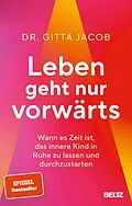 E-Book (epub) Leben geht nur vorwärts von Gitta Jacob
