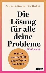 E-Book (epub) Die Lösung für alle deine Probleme: Gibt's nicht von Verena Fiebiger, Sina Haghiri