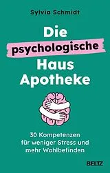 Kartonierter Einband Die psychologische Hausapotheke von Sylvia Schmidt