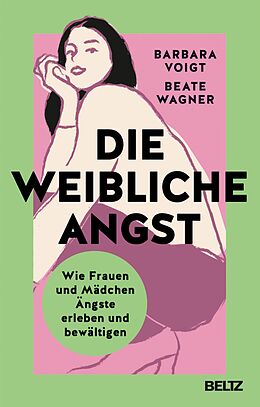 E-Book (epub) Die weibliche Angst von Barbara Voigt, Beate Wagner