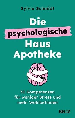 E-Book (epub) Die psychologische Hausapotheke von Sylvia Schmidt