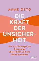 Kartonierter Einband Die Kraft der Unsicherheit von Anne Otto