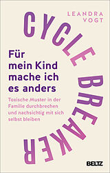Kartonierter Einband Cycle Breaker: Für mein Kind mache ich es anders von Leandra Vogt