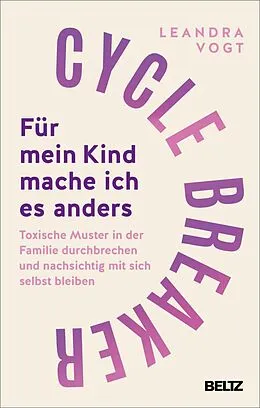 E-Book (epub) Cycle Breaker: Für mein Kind mache ich es anders von Leandra Vogt