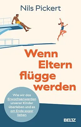 E-Book (epub) Wenn Eltern flügge werden von Nils Pickert