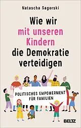 E-Book (epub) Wie wir mit unseren Kindern die Demokratie verteidigen von Natascha Sagorski