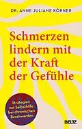 E-Book (epub) Schmerzen lindern mit der Kraft der Gefühle von Anne Juliane Körner