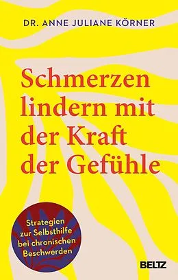 E-Book (epub) Schmerzen lindern mit der Kraft der Gefühle von Anne Juliane Körner