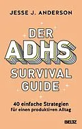 E-Book (epub) Der ADHS-Survival Guide von Jesse J. Anderson
