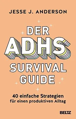 E-Book (epub) Der ADHS-Survival Guide von Jesse J. Anderson