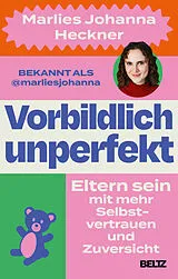 Kartonierter Einband Vorbildlich unperfekt von Marlies Johanna Heckner