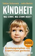 E-Book (epub) Kindheit: Was stimmt, was stimmt nicht? von Tobias Schuwerk, Julia Berkic