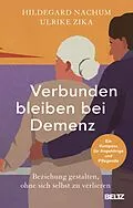 E-Book (epub) Verbunden bleiben bei Demenz von Hildegard Nachum, Ulrike Zika