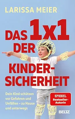 E-Book (epub) Das 1x1 der Kindersicherheit von Larissa Meier